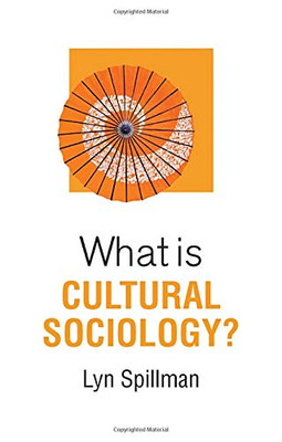 What is Cultural Sociology? (What is Sociology?)