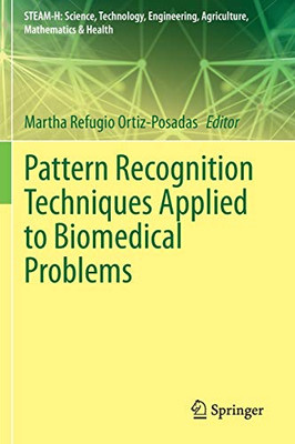 Pattern Recognition Techniques Applied To Biomedical Problems (Steam-H: Science, Technology, Engineering, Agriculture, Mathematics & Health)