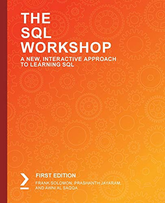 The SQL Workshop: A New, Interactive Approach to Learning SQL