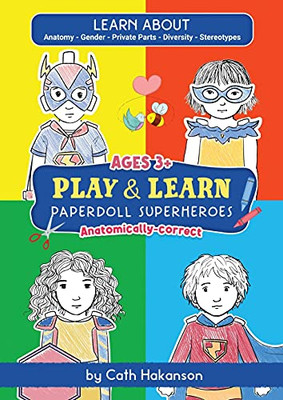 Paperdoll Superheroes: Anatomically Correct Paper Dolls Book For Teaching Kids About Inclusion, Human Anatomy And Gender Issues (Play & Learn)