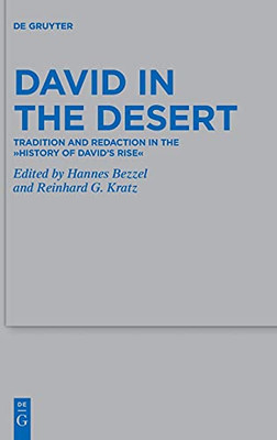 David In The Desert: Tradition And Redaction In The History Of David?S Rise (Beihefte Zur Zeitschrift Fã¼R Die Alttestamentliche Wissenschaft)
