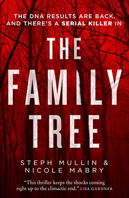 The Family Tree: The Dna Results Are Back - And There’S A Killer In The Family Tree... The New Gripping Debut Serial Killer Thriller For 2021