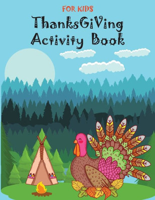 Thanksgiving Activity Book for Kids: Super Fun Thanksgiving Activities, Coloring Pages, Mazes, Brain Games, Word Search, Sudoku Puzzles for kids - Tha Large Print