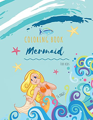 Mermaid Coloring Book: Mermaid Coloring Book For Kids: Mermaids Coloring Book For Kids 34 Big, Simple And Fun Designs: Ages 3-8, 8.5 X 11 Inches