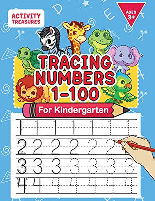 Tracing Numbers 1-100 For Kindergarten: Number Practice Workbook To Learn The Numbers From 0 To 100 For Preschoolers & Kindergarten Kids Ages 3-5!