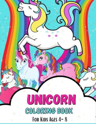 Unicorn Coloring Book for Kids: Ages 4-8 - 50+ Coloring Unicorns for Kids 4-8