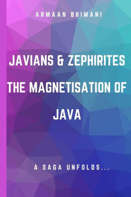Javians & Zephirites: The Magnetisation Of Java: A Saga Unfolds...