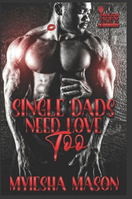 Single Dads Need Love Too