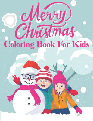 Merry Christmas Coloring Book For Kids: 28 Cute and Easy Christmas Coloring Pages as Christmas Gift for Children