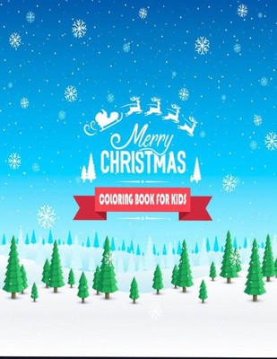 Merry Christmas Coloring Book for Kids: Fun Children's Christmas Gift or Present for Toddlers & Kids