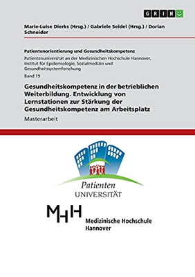 Gesundheitskompetenz In Der Betrieblichen Weiterbildung. Entwicklung Von Lernstationen Zur Stã¤Rkung Der Gesundheitskompetenz Am Arbeitsplatz (German Edition)