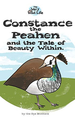 Constance the Peahen and the Tale of Beauty Within (Very Wild Life)