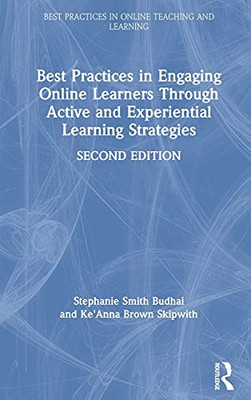 Best Practices In Engaging Online Learners Through Active And Experiential Learning Strategies (Best Practices In Online Teaching And Learning) - 9780367681845