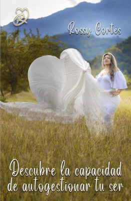 Descubre La Capacidad de Autogestionar Tu Ser