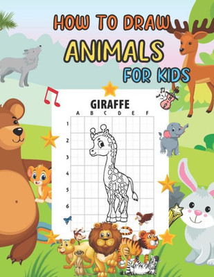 How To Draw Animals For Kids: Gift For Kid - Step By Step - Cute Animals