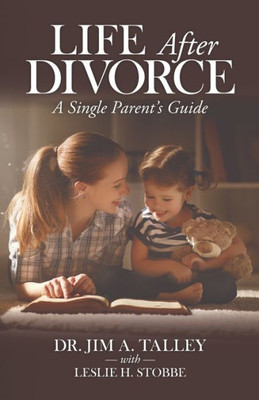 Life After Divorce: A Single Parents Guide