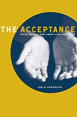 The Acceptance: What Brings And Keeps Lifelong Love