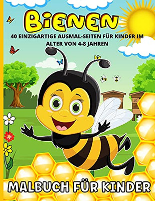 Bienen Malbuch: Honig Biene Malbuch Fã¼R Kinder Ab 3 - Bienen, Bã¤Ren Und Honig Malbuch 40 Spaãÿ Malerei Seiten - Malbuch Fã¼R Jungen Und Mã¤Dchen (German Edition)