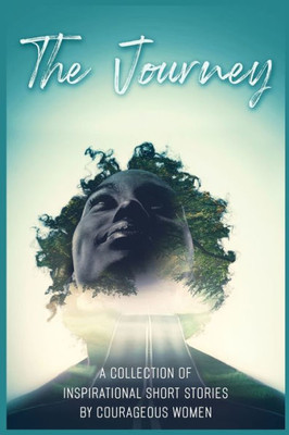 The Journey: A Collection of Inspirational Short Stories