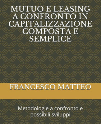Mutuo E Leasing a Confronto Con Canoni in Capitalizzazione Semplice