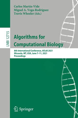 Algorithms For Computational Biology: 8Th International Conference, Alcob 2021, Missoula, Mt, Usa, June 7Â11, 2021, Proceedings (Lecture Notes In Computer Science)