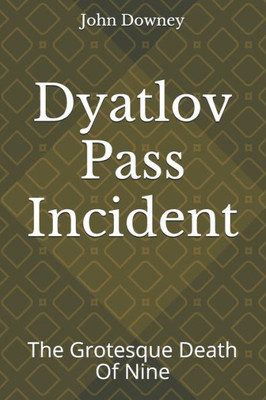 Dyatlov Pass Incident: The Grotesque Death Of Nine
