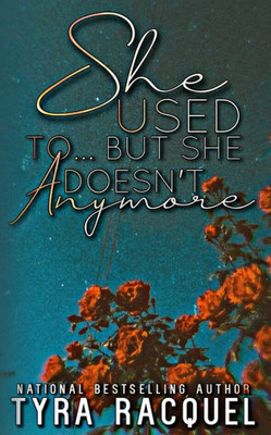 She Used To...But She Doesn't Anymore