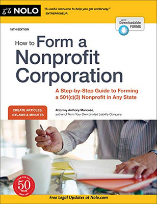 How To Form A Nonprofit Corporation (National Edition): A Step-By-Step Guide To Forming A 501(C)(3) Nonprofit In Any State (How To Form Your Own Nonprofit Corporation)