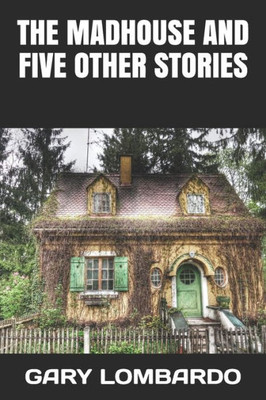 The Madhouse and five other stories