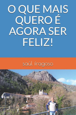 O Que Mais Quero Ã‰ Agora Ser Feliz!