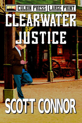 Clearwater Justice: Large Print
