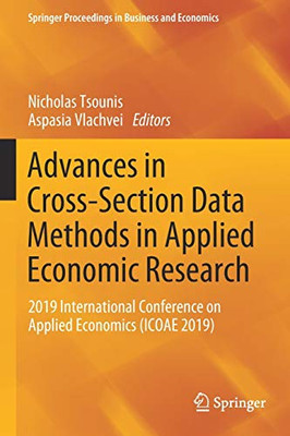 Advances In Cross-Section Data Methods In Applied Economic Research: 2019 International Conference On Applied Economics (Icoae 2019) (Springer Proceedings In Business And Economics)