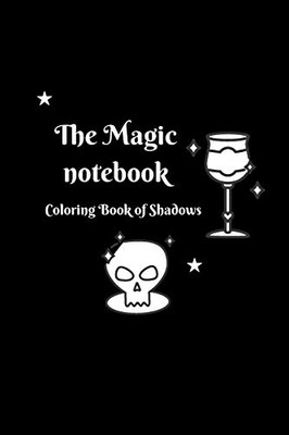 The Magic notebook: Coloring Book of Shadows