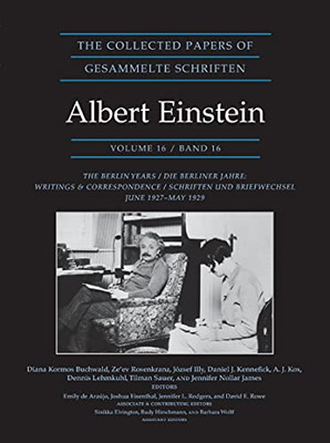 The Collected Papers Of Albert Einstein, Volume 16 (Documentary Edition): The Berlin Years / Writings & Correspondence / June 1927ÂMay 1929 (Collected Papers Of Albert Einstein, 28)