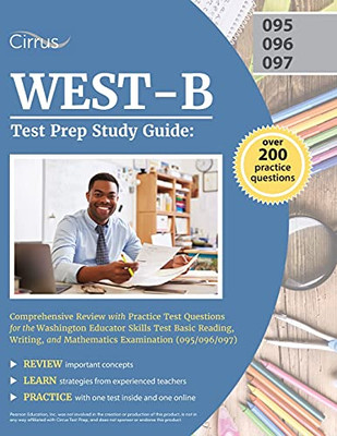 West-B Test Prep Study Guide: Comprehensive Review With Practice Test Questions For The Washington Educator Skills Test Basic Reading, Writing, And Mathematics Examination (095/096/097)
