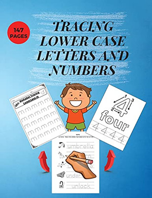Tracing Lower Case Letters And Numbers: Practice Pen Control Workbook For Homeschool/Preschool/ Kindergarden Learn The Alphabet And Numbers Essential Preschool Skills Lower Case Letters