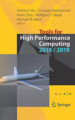 Tools For High Performance Computing 2018 / 2019: Proceedings Of The 12Th And Of The 13Th International Workshop On Parallel Tools For High ... 2018, And Dresden, Germany, September 2019