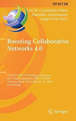 Boosting Collaborative Networks 4.0: 21St Ifip Wg 5.5 Working Conference On Virtual Enterprises, Pro-Ve 2020, Valencia, Spain, November 23Â25, 2020, ... And Communication Technology, 598)