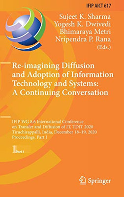 Re-Imagining Diffusion And Adoption Of Information Technology And Systems: A Continuing Conversation: Ifip Wg 8.6 International Conference On Transfer ... And Communication Technology, 617)