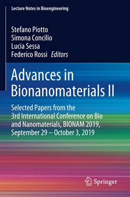 Advances In Bionanomaterials Ii: Selected Papers From The 3Rd International Conference On Bio And Nanomaterials, Bionam 2019, September 29 Â October 3, 2019 (Lecture Notes In Bioengineering)