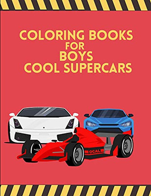 Coloring Books For Boys Cool Supercars: F1 Racing Car, Formula One Motorsport Racecars In Action, Cool Supercars, Coloring Book For Boys Aged 6-12, ... Future Teacher'S Coloring Books For Boys)