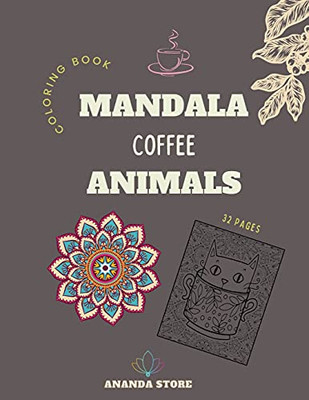 Mandala Coffee Animals Coloring Book: Mandala Coffee Animals Coloring Book For Adults: Beautiful Large Print Patterns And Animals Coloring Page ... And Seniors For Stress Relief And Relaxations