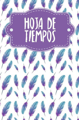 Hoja de tiempos: Hojas de trabajo semanales para completar durante 2 años - Motivo: Plumas