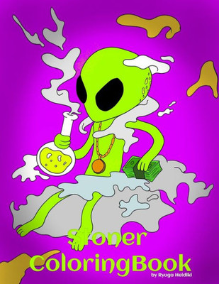 Stoner Coloring Book: The Stoner's Psychedelic Coloring Book for Adults