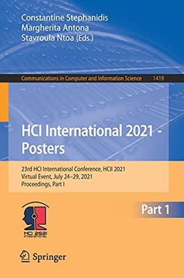 Hci International 2021 - Posters: 23Rd Hci International Conference, Hcii 2021, Virtual Event, July 24Â29, 2021, Proceedings, Part I (Communications In Computer And Information Science, 1419)