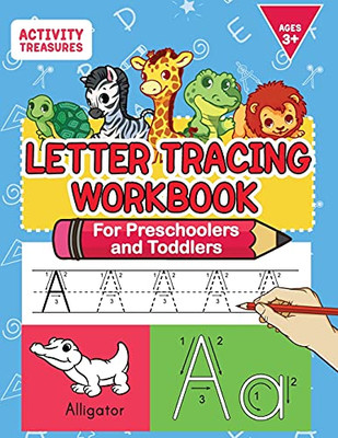 Letter Tracing Workbook For Preschoolers And Toddlers: A Fun Abc Practice Workbook To Learn The Alphabet For Preschoolers And Kindergarten Kids! Lots ... Practice And Letter Tracing For Ages 3-5