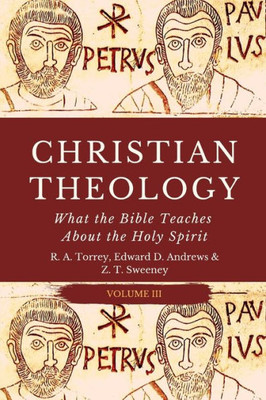 Christian Theology: What the Bible Teaches About the Holy Spirit