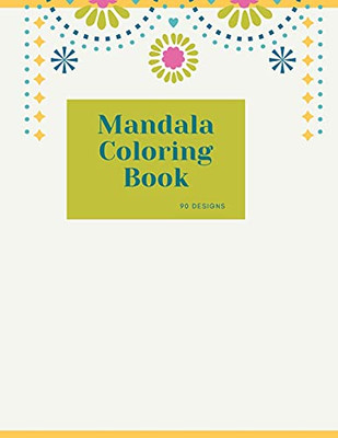 Mandala Coloring Book: Big Mandala Coloring Book For Adults: Beautiful Large Sacred, Special And Magic Patterns And Floral Coloring Page Designs For ... And Seniors For Stress Relief And Relaxations