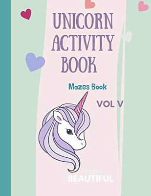 Mazes Unicorn For Kids: Unicorn Maze Activity Book: Magical Unicorn Maze Book For Girls, Boys, And Anyone Who Loves Unicorns 28 Different Pages With Maze Activity Description: (Unicorn Activity Book)