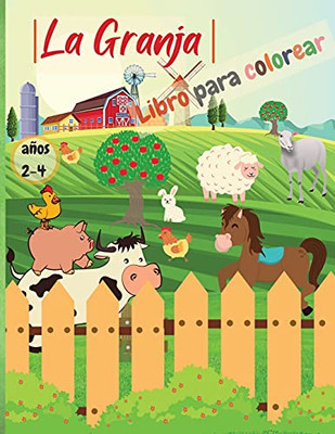 La Granja - Libro Para Colorear: Libro Infantil Para Pintar - Pã¡Ginas Para Colorear Sencillas Y Bonitas Para Niã±Os Y Niã±As De 2 A 4 Aã±Os, 98 Pã¡Ginas ... Cerdo ... Y Muchos Mã¡S (Spanish Edition)